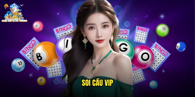 Soi Cầu VIP Game Bắn Cá Đổi Thưởng - Bí Quyết Dự Đoán Chính Xác Nhận Thưởng Lớn 9 Soi Cầu VIP