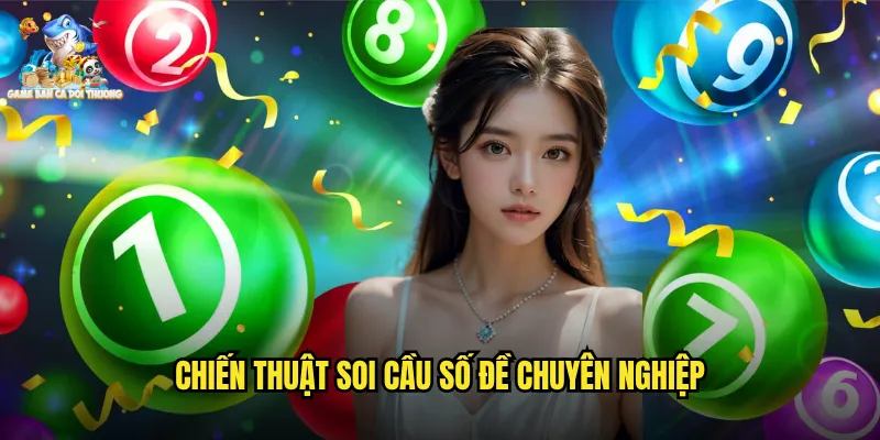 Chiến Thuật Soi Cầu Số Đề Chuyên Nghiệp