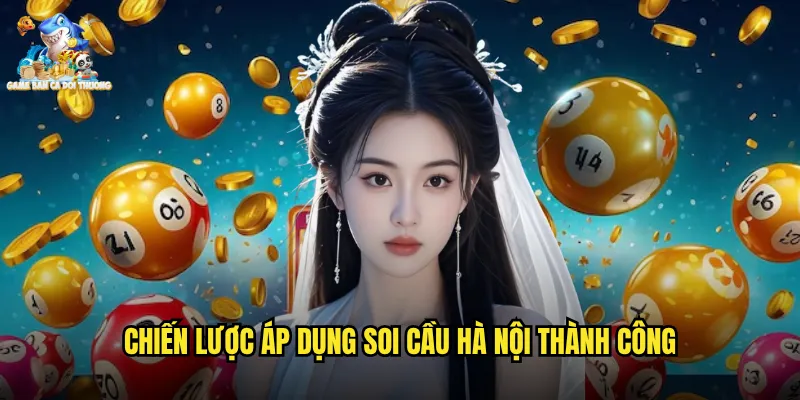 Chiến Lược Áp Dụng Soi Cầu Hà Nội Thành Công