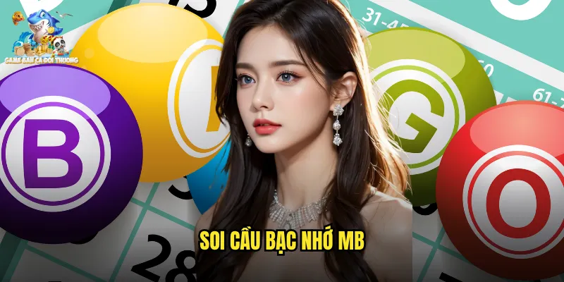 Soi Cầu Bạc Nhớ MB - Chiến Thuật Dự Đoán Siêu Đỉnh Cho Game Bắn Cá Đổi Thưởng 3 soi cầu bạc nhớ mb