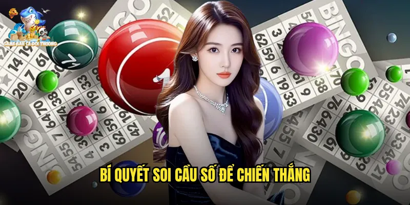 Bí Quyết Soi Cầu Số Để Chiến Thắng