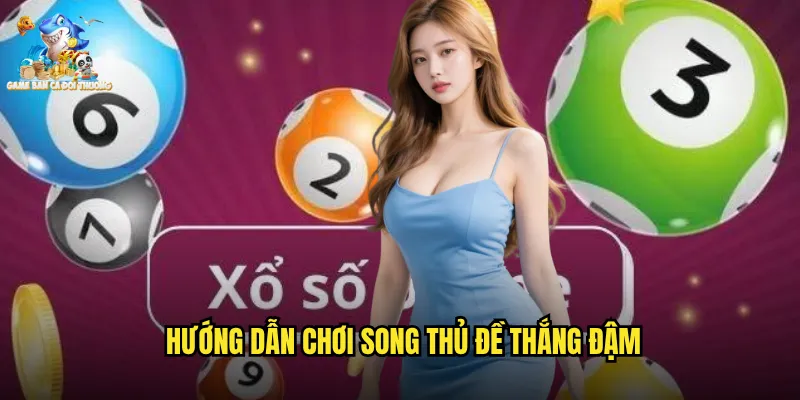 Hướng Dẫn Chơi Song Thủ Đề Thắng Đậm
