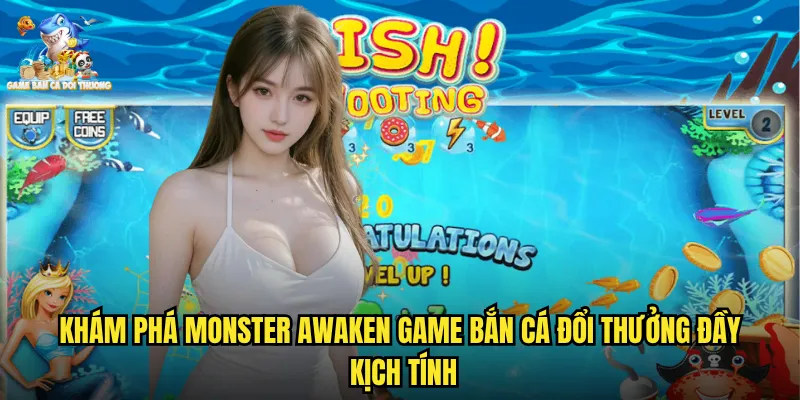 Monster Awaken Game Bắn Cá Đổi Thưởng Đánh Thức Quái Vật Biển Sâu Kinh Hoàng 2 Khám phá monster awaken game bắn cá đổi thưởng đầy kịch tính